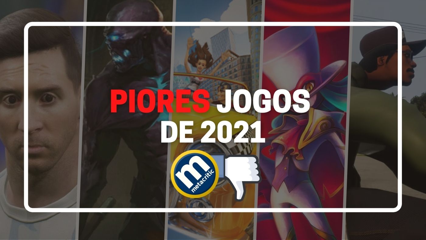 Você está visualizando atualmente Veja os 10 PIORES jogos de 2021, segundo o Metacritic